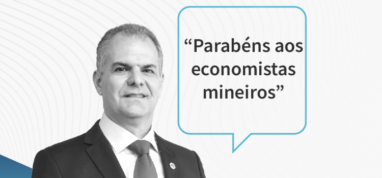 Economistas de Minas Gerais, parabéns pelo seu dia!